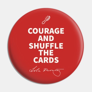 Courage and Shuffle the Cards Pin