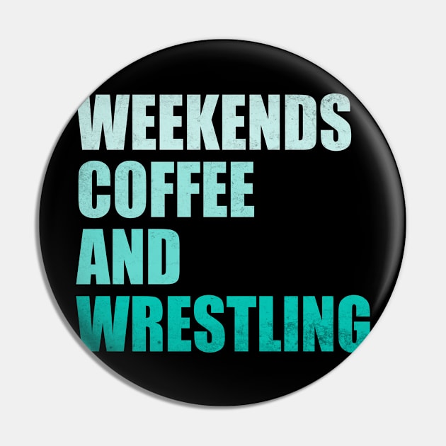 Weekends Coffee And Wrestling Funny Wrestling Lover Wrestler Pin by WildFoxFarmCo