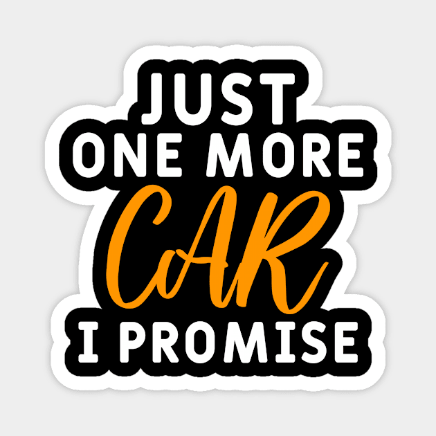 Just One More Car I Promise Magnet by Yyoussef101