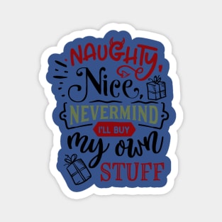 Naughty nice nevermind Magnet