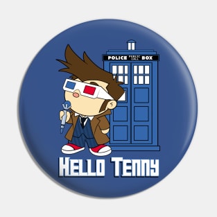 Hello Tenny (smaller art) Pin