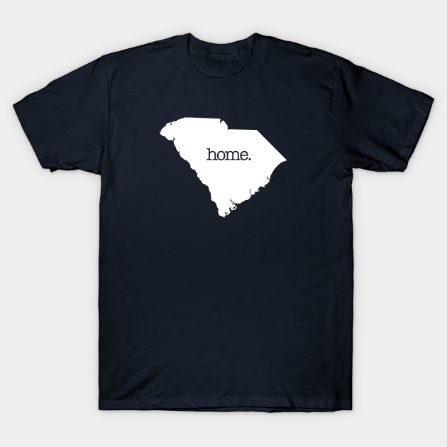 SOUTH CAROLINA IS HOME - South Carolina Home State - T-Shirt