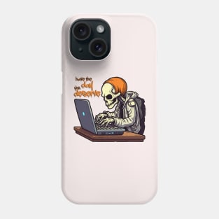 have the day you deserve Phone Case