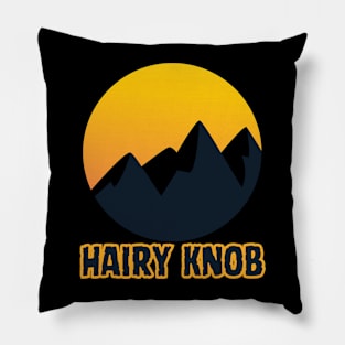 Hairy Knob Pillow