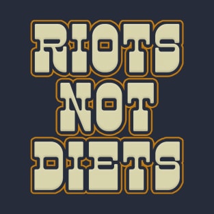 Riots Not Diets / Typography Design T-Shirt