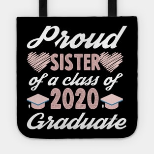 proud sister of a class of 2020 graduate Tote