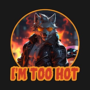 i'm too hot! T-Shirt