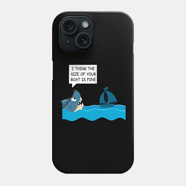 Size Of Your Boat Is Fine Phone Case by martinroj