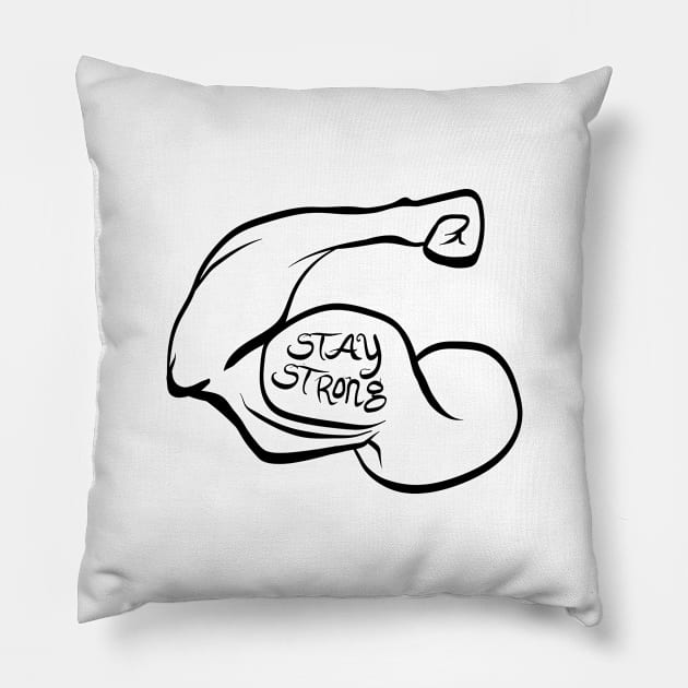 Stay Strong Pillow by W00D_MAN