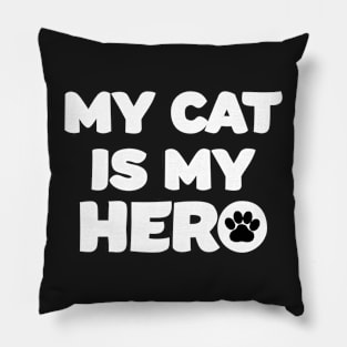 My cat is my hero! Pillow