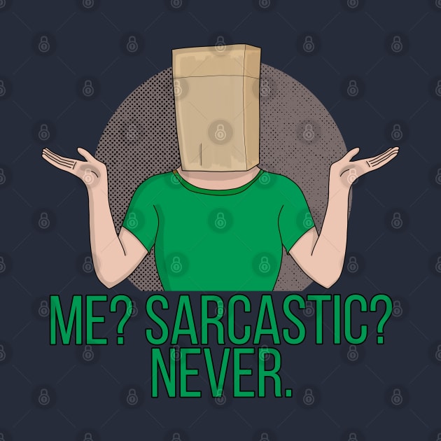 Me? Sarcastic? Never by DiegoCarvalho