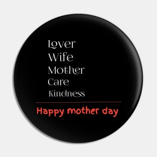 Lover, wife, mother, care, kindness, happy mother day Pin