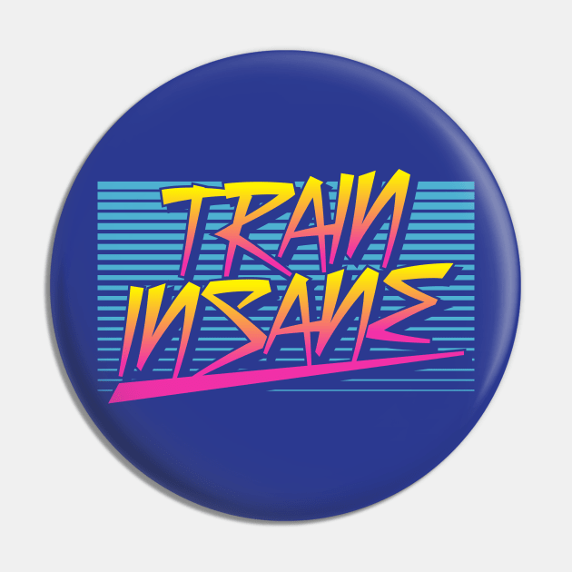 Train Insane Retro Pin by brogressproject
