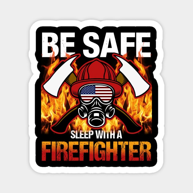 Be Safe. Sleep with A Firefighter Magnet by Dream zone