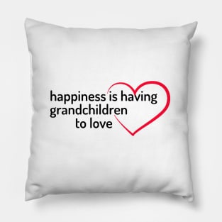 happiness is having grandchildren to love Pillow