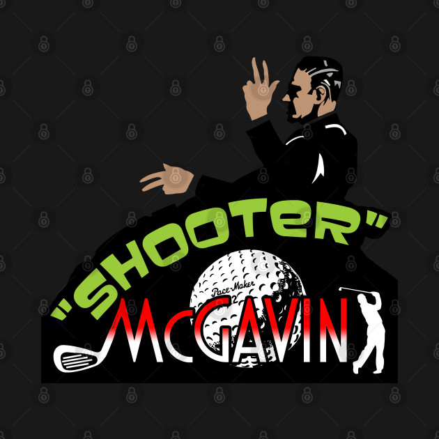 Disover Shooter McGavin from Happy Gilmore - Happy Gilmore - T-Shirt