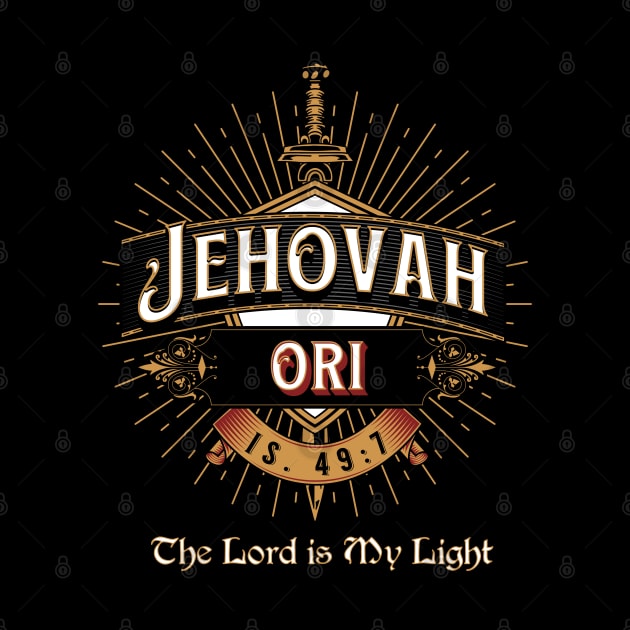 JEHOVAH ORI. THE LORD IS MY LIGHT. ISAIAH 49:7 by Seeds of Authority