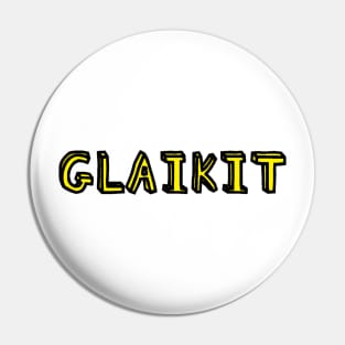 Glaikit Pin