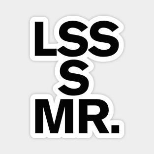 LSS S MR. Less is more Art Minimalism Design Zen Magnet