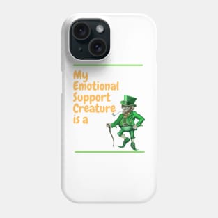 My Emotional Support Creature is a Leprechaun Phone Case