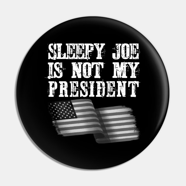 Sleepy Joe Biden Is Not My President Pin by ZenCloak