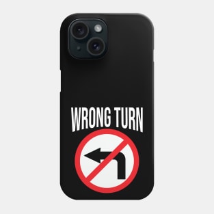 Wrong Turn Phone Case