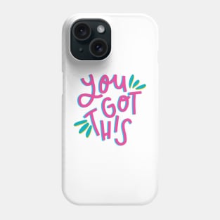 YOU GOT THIS Phone Case