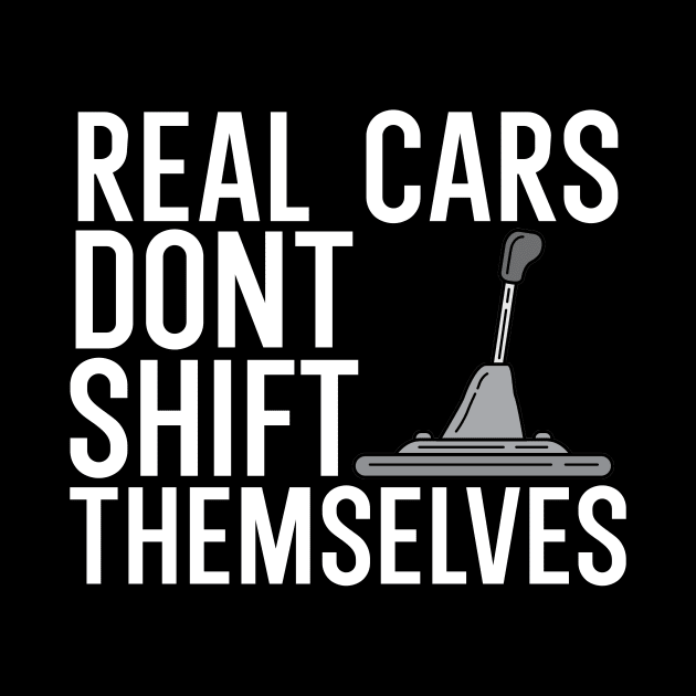 Real cars dont shift themselves by maxcode