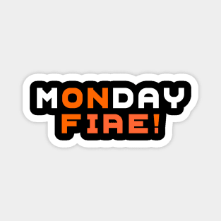 MONDAY ON FIRE ! T-SHIRT stickers mug hoodie Magnet