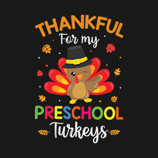 Thankful for My Preschool Turkeys: A Heartfelt Tribute to Teachers T-Shirt