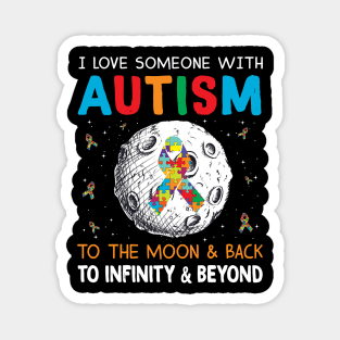 I Love Someone With Autism To The Moon And Back Magnet