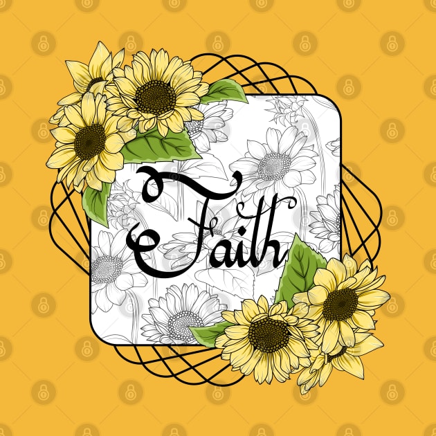 Faith - Sunflowers by Designoholic