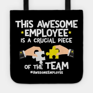 This Awesome Employee Is A Crucial Piece Of The Team Tote