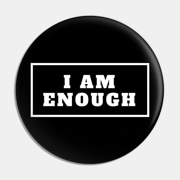 I Am Enough - Christian Pin by ChristianShirtsStudios