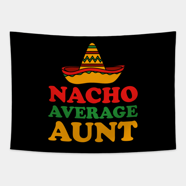 Nacho Average Aunt Tapestry by DragonTees