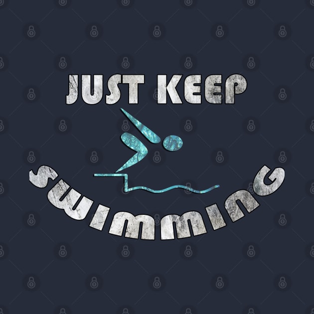 Swimmer Shirts Funny Quote JUST KEEP SWIMMING Fun Swim Gift by tamdevo1