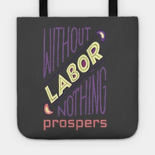 Without Labor Nothing Prospers, Labor Day, Labor Day Gift Ideas, Laborer, Laboring Tote