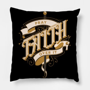 Faith - Pray over it. Pillow