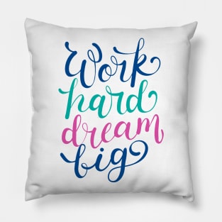 Work Hard Dream Big Pillow
