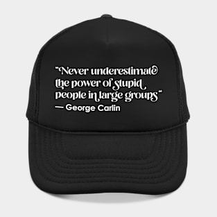 George Carlin Quote Hat