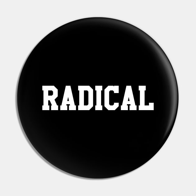 Radical Slogan Pin by TeeTime