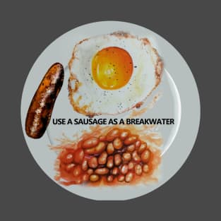 Use a sausage as a breakwater (Alan Partridge quote) T-Shirt