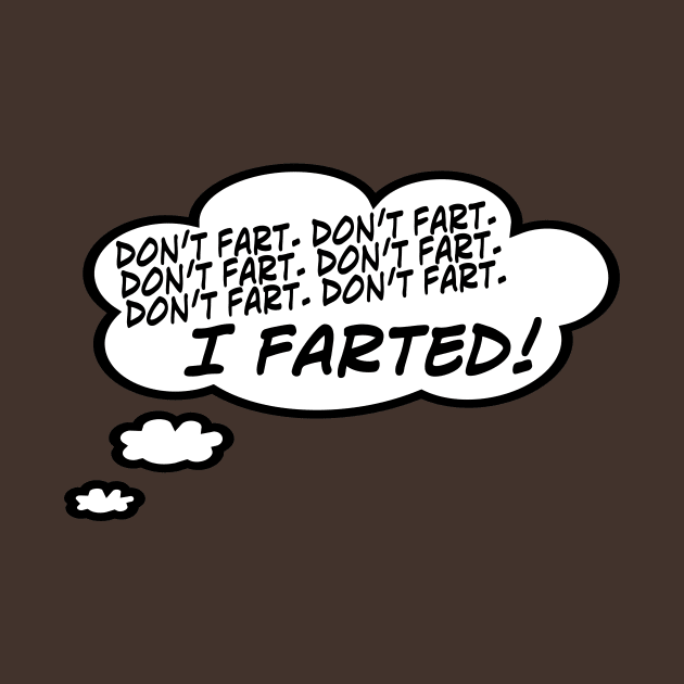 Don't Fart by masciajames