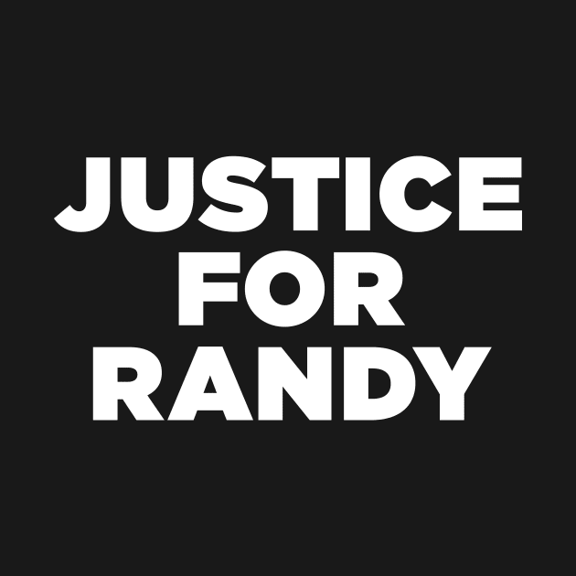 Justice for Randy by GoAwayGreen