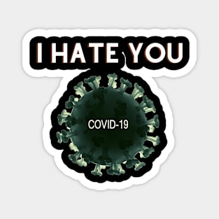 covid-19 I hate you Magnet