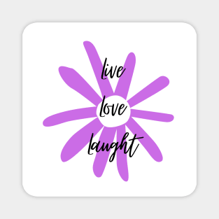 Live, Love, Laught 5 Magnet