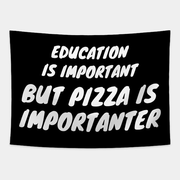 Pizza Important Food Cute Funny Gift Sarcastic Happy Fun Introvert Awkward Geek Hipster Silly Inspirational Motivational Birthday Present Tapestry by EpsilonEridani