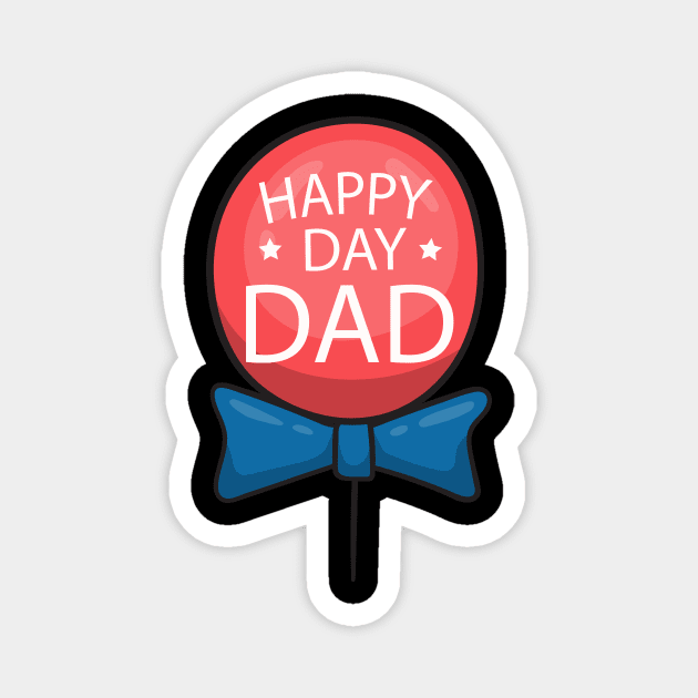 father's day gift - happy day dad - happy father's day Magnet by Spring Moon