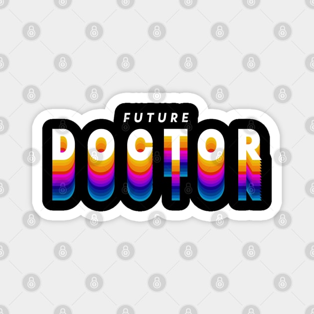 future doctor in gradient color Magnet by rsclvisual