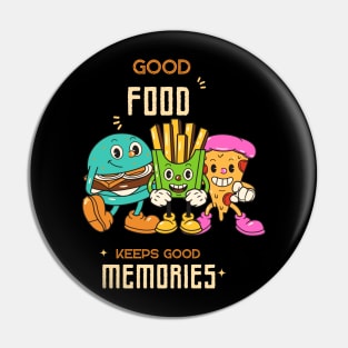 Good food keeps good memories Pin